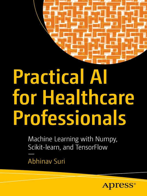 Title details for Practical AI for Healthcare Professionals by Abhinav Suri - Available